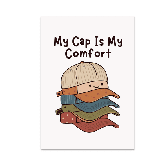 My Cap Is My Comfort Poster Art - Cap Enthusiast - 13x19 Poster Print