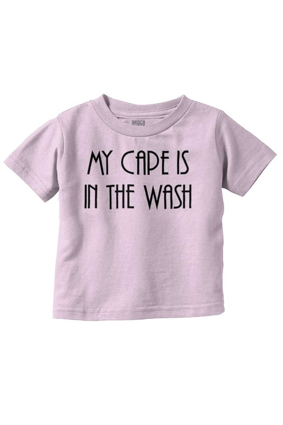 My Cape is in the Wash Cute Superhero Toddler Boy Girl T Shirt Infant Toddler Brisco Brands 2T