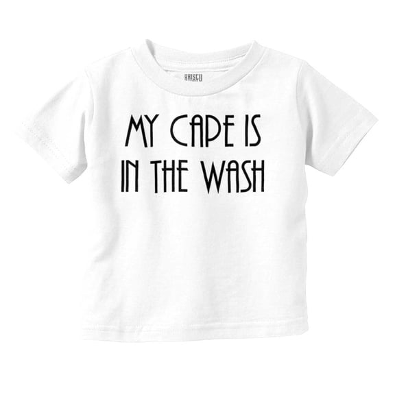 My Cape is in the Wash Cute Superhero Toddler Boy Girl T Shirt Infant Toddler Brisco Brands 2T