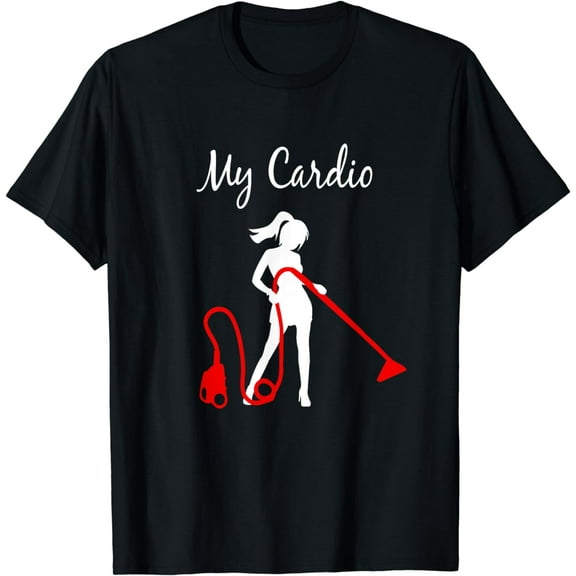 My Cardio T-Shirt | Cleaning and Housekeeping T Shirt T-Shirt