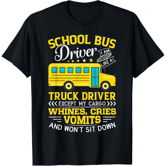 My Cargo Whines, Cries, And Vomits, Funny School Bus Driver T-Shirt