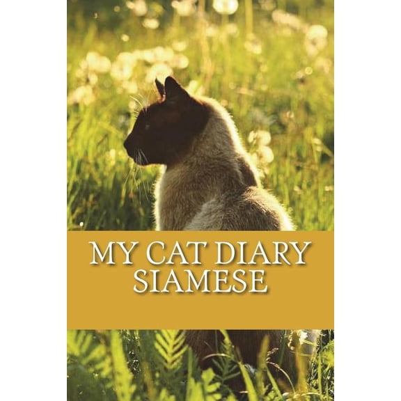 My Cat Diary: My cat diary : Siamese (Paperback)