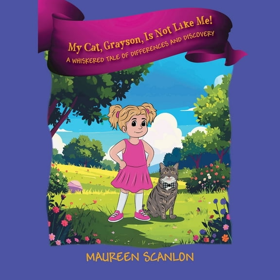 My Cat, Grayson, Is Not Like Me! A Whiskered Tale of Differences and Discovery, (Paperback)