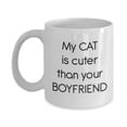 thumbnail image 1 of My Cat Is Cuter Than Your Boyfriend Mug - Funny Tea Hot Cocoa Coffee Cup - Novelty Gift, 1 of 4