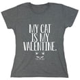 thumbnail image 1 of My Cat Is My Valentine Sarcastic Humor Novelty Funny Women's Casual Tees, 1 of 3