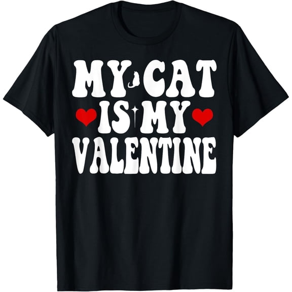 My Cat Is My Valentine Valentine's Day Cat Lover Pet Groovy T-Shirt