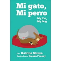 My Cat, My Dog / Mi Gato, Mi Perro (Paperback)