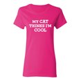 thumbnail image 1 of My Cat Thinks I'm Cool Sarcastic Novelty Gift Idea Adult Humor Funny Women's Casual Tees, 1 of 3