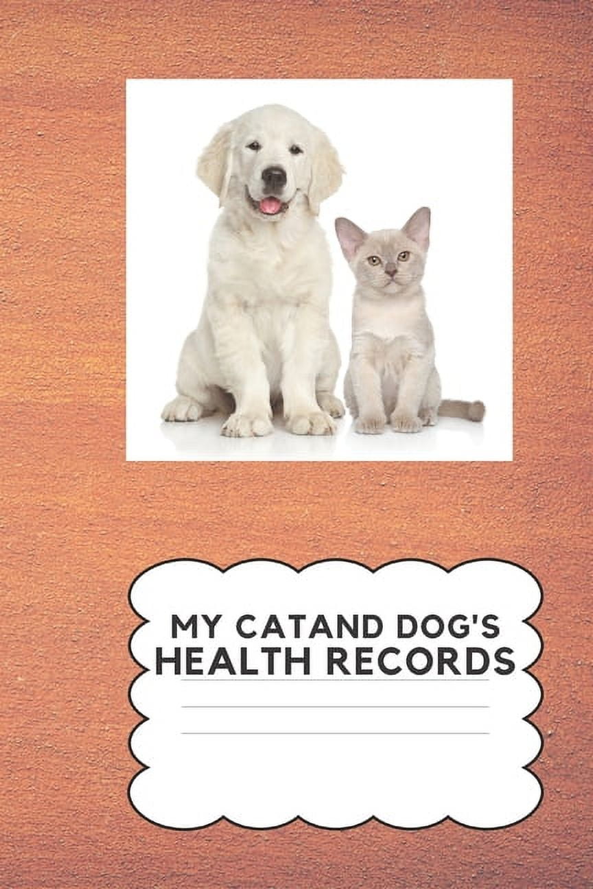 My Cat and Dog's Health Record: Keep Your Cat and Dog's Health Information In One Place, (Paperback)