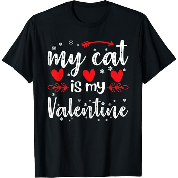 My Cat is my Valentine - Cat & Valentines Day T-Shirt men and women can wear, black, white, gifts