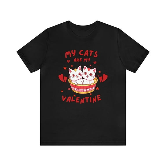 My Cats Are My Valentine, Bella & Canvas Unisex Cotton Short Sleeve T-Shirt