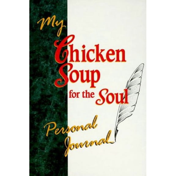Pre-Owned My Chicken Soup for the Soul Personal Journal (Hardcover) 1558744843 9781558744844