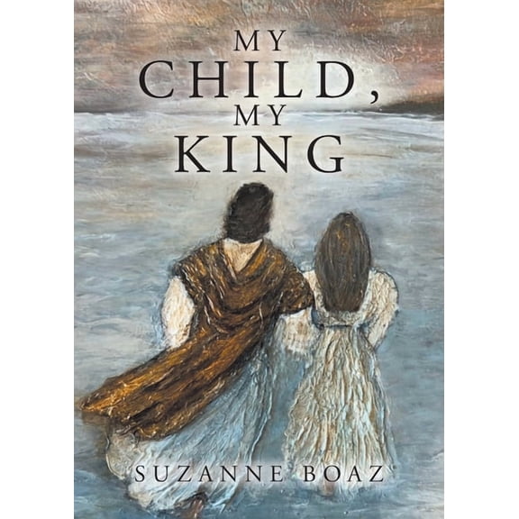 My Child, My King, (Paperback)