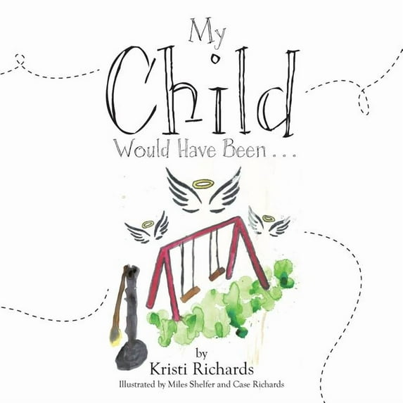 My Child Would Have Been . . . (Paperback)