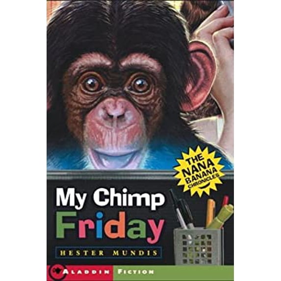 Pre-Owned My Chimp Friday: The Nana Banana Chronicles (Paperback) 0689873263 9780689873263