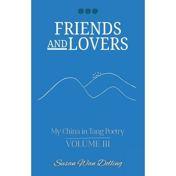 My China in Tang Poetry Friends and Lovers, Book 3, (Paperback)