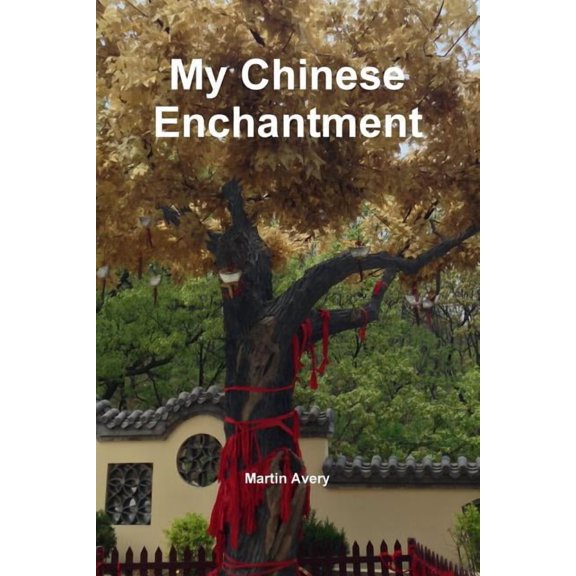 My Chinese Enchantment, (Paperback)