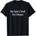 thumbnail image 1 of My Circle Is Small For A Reason -T-Shirt, 1 of 4