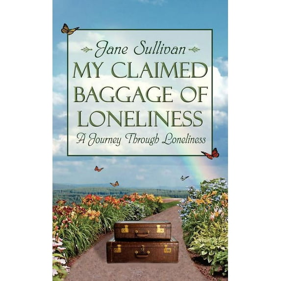My Claimed Baggage Of Loneliness: A Journey Through Loneliness (Paperback)