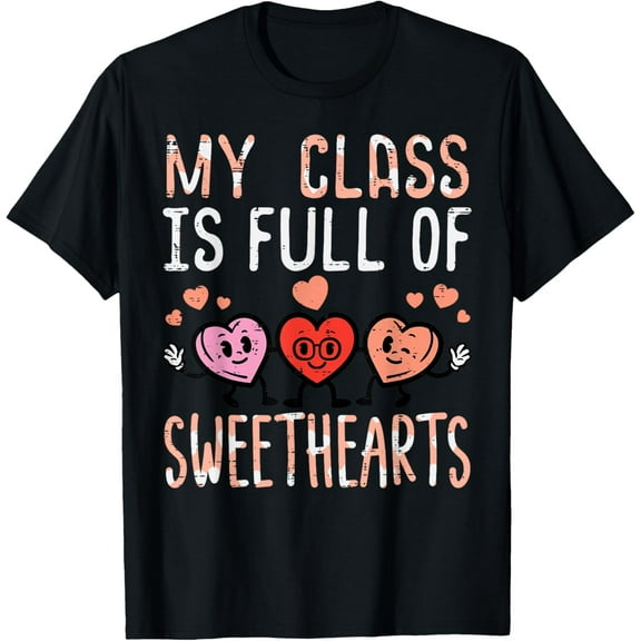 My Class Full Of Sweethearts Valentines Day Teacher Women T-Shirt Shirts