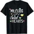 thumbnail image 1 of My Class Is Full Of Sweethearts Valentines Day Teacher T-Shirt, 1 of 4
