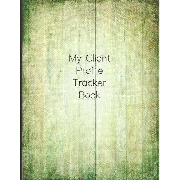 My Client Profile Tracker Book: Customer Appointment Management System and Tracker (Paperback)