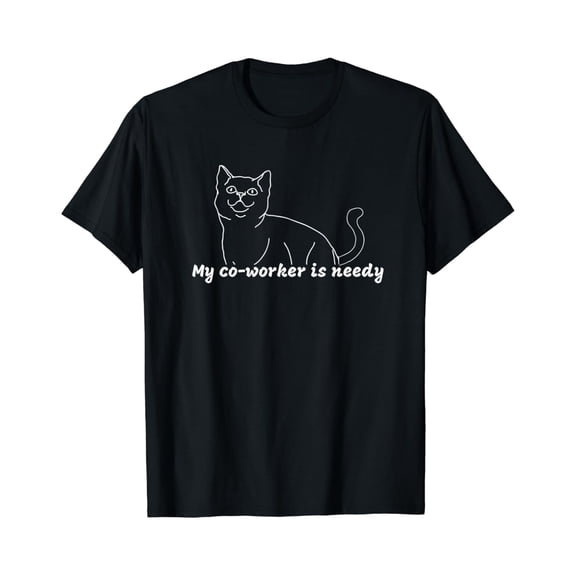 My Co Worker Is Needy Work From Home Cat T-Shirt