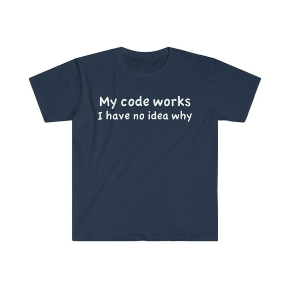 My Code Works Unisex T-shirt S-3XL Computer Science Coder Programmer