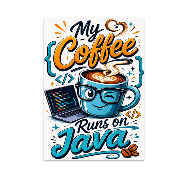 My Coffee Runs on Java - Tech Enthusiast - 13x19 Poster Print