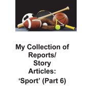 My Collection Story Articles Sport Part 6, Paperback
