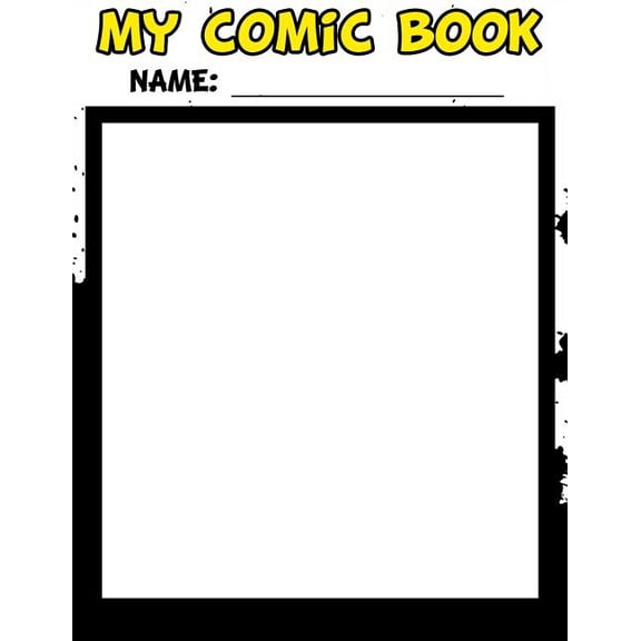 My Comic Book : Create Your Own Comic Book from Start to Finish