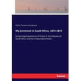 thumbnail image 1 of My Command in South Africa, 1874-1878: Comprising Experiences of Travel in the Colonies of South Africa and the Independ, (Paperback), 1 of 1