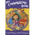 thumbnail image 1 of My Communion Book 2nd Ed: A Child's Guide to Holy Communion, (Paperback), 1 of 1