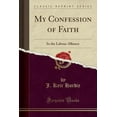 thumbnail image 1 of My Confession of Faith: In the Labour Alliance (Classic Reprint) (Paperback), 1 of 1