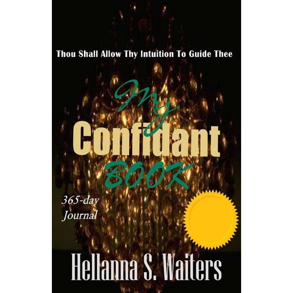 My Confidant Book: Thou Shall Allow Thy Intuition To Guide Thee, (Paperback)