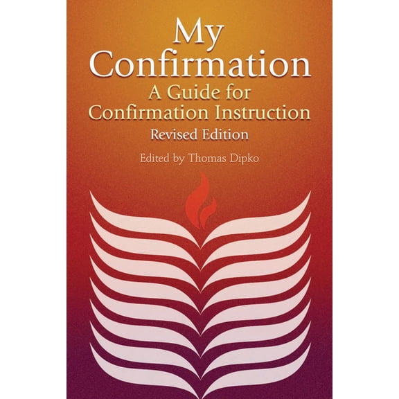My Confirmation: A Guide for Confirmation Instruction, Revised and Updated, (Paperback)
