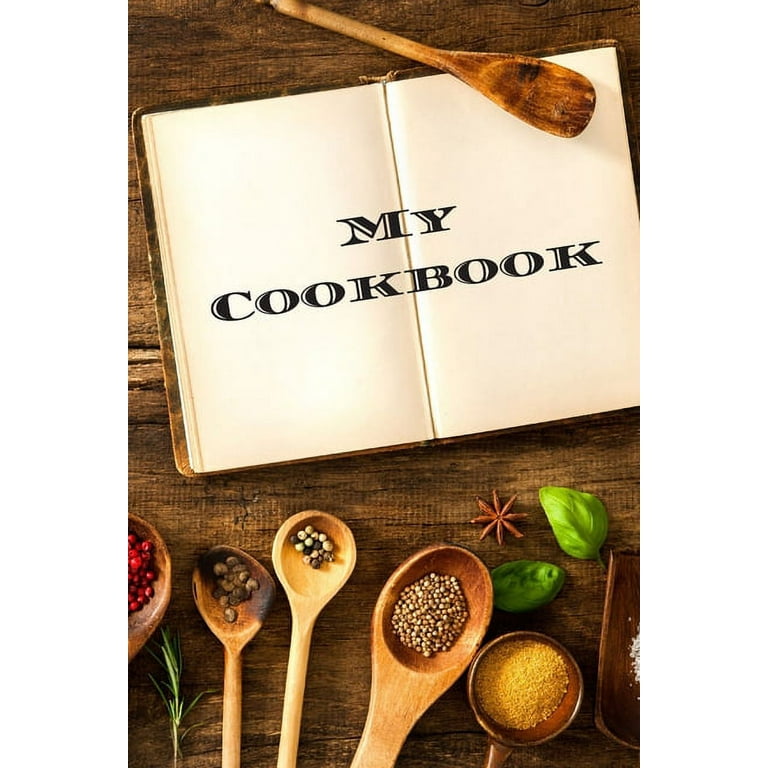 My Cookbook : An easy way to create your very own recipe cookbook with your  favorite or created recipes an 6x9 125 writable pages, includes an