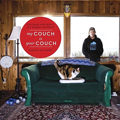 Pre-Owned My Couch is Your Couch: Exploring How People Live Around the World (Hardcover) 0804185573 9780804185578