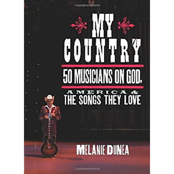 Pre-Owned My Country: 50 Musicians on God, America & the Songs They Love (Paperback) 1609614518 9781609614515