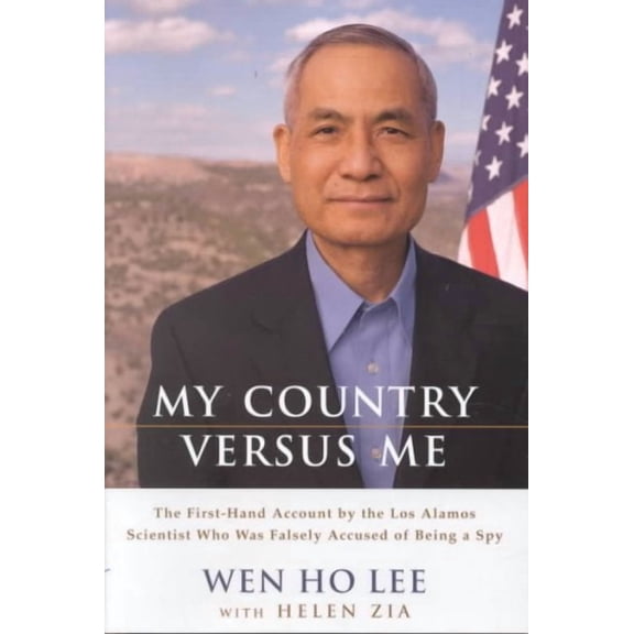 My Country Versus Me : The First-Hand Account by the Los Alamos Scientist Who Was Falsely Accused of Being a Spy (Hardcover)