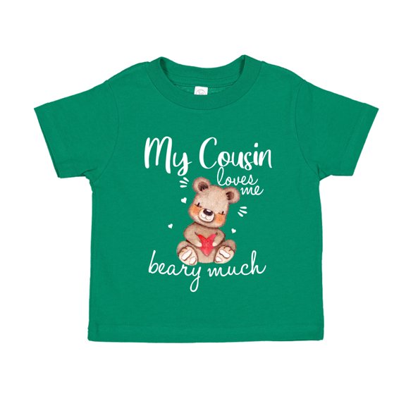 My Cousin Loves Me Beary Much Toddler T-Shirt 5/6T Kelly Green
