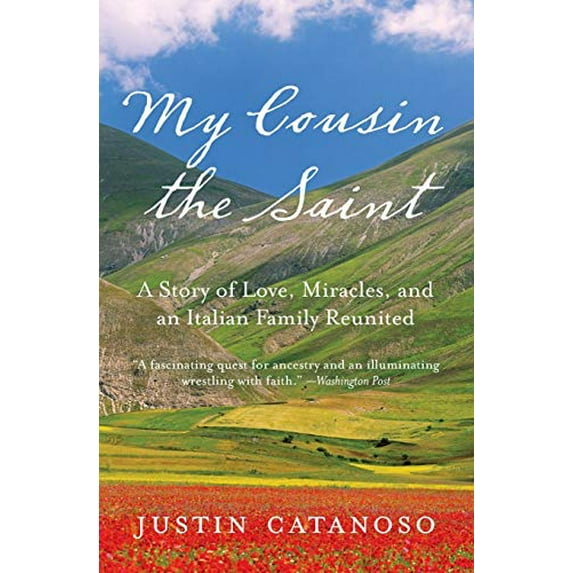 Pre-Owned My Cousin the Saint: A Story of Love, Miracles, and an Italian Family Reunited (Paperback) 0061729329 9780061729324