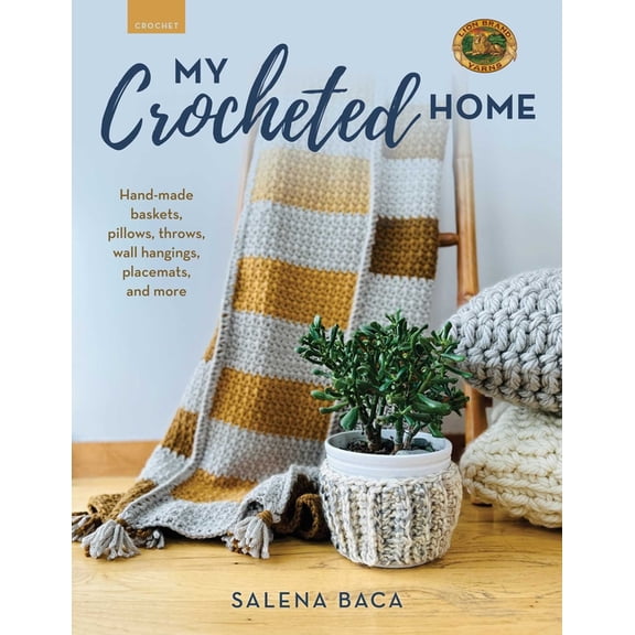 My Crocheted Home: Hand-Made Baskets, Pillows, Throws, Wall Hangings, Placemats, and More, (Paperback)