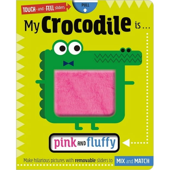 My Crocodile Is. . .Pink and Fluffy, (Board Book)