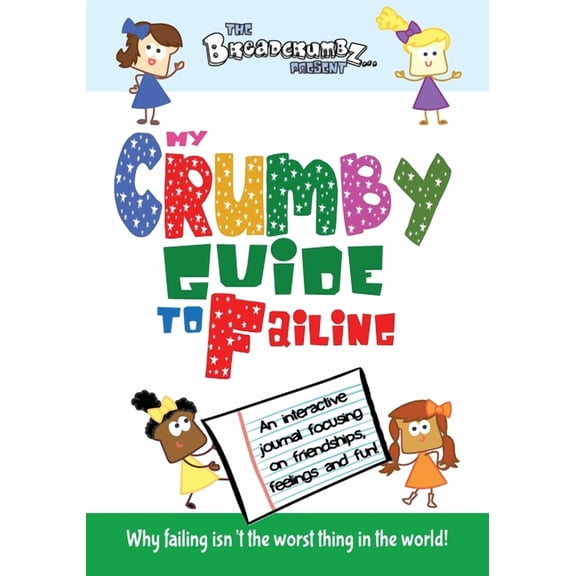My Crumby Guide to Failing, (Paperback)
