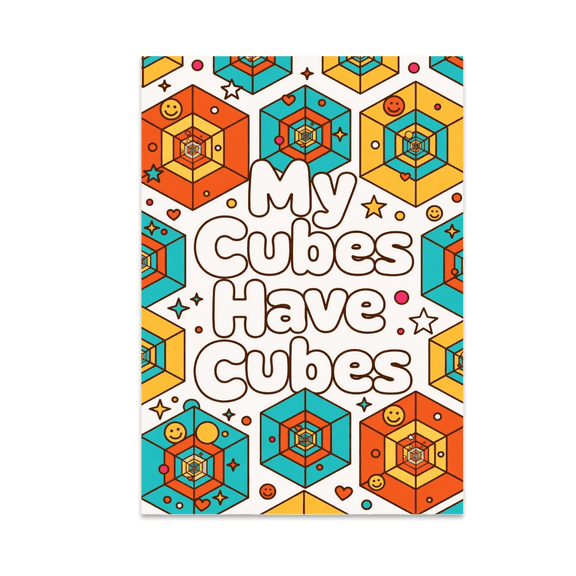 My Cubes Have Cubes - Packing Cube Humor - 13x19 Poster Print