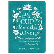 My Cup Runneth Over Everyday Blessings and Devotions for Women Hardcover