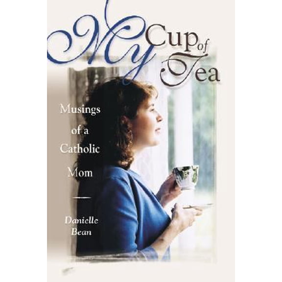Pre-Owned My Cup Of Tea: Musings Of A Catholic Mom (Paperback) 0819848379 9780819848376
