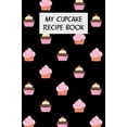 thumbnail image 1 of My Cupcake Recipe Book: Cookbook with Recipe Cards for Your Cupcake Recipes Paperback 1796688134 9781796688139 M Cassidy, 1 of 1