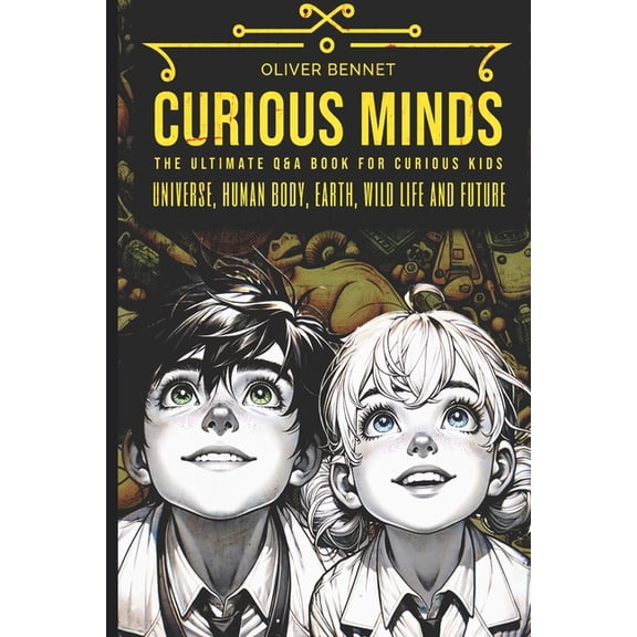 My Curious Mind Curious Minds: The ultimate Q&A book for curious kids, Book 1, (Paperback)